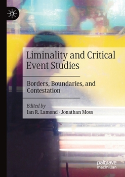 Paperback Liminality and Critical Event Studies: Borders, Boundaries, and Contestation Book
