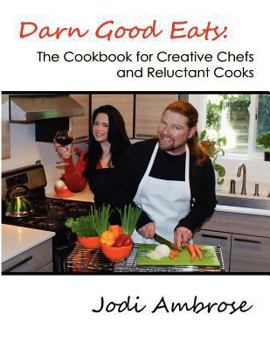 Paperback Darn Good Eats: The Cookbook for Creative Chefs and Reluctant Cooks: Black and white version Book