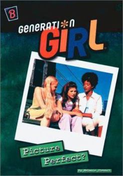 Picture Perfect? - Book #5 of the Generation Girl