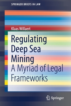 Paperback Regulating Deep Sea Mining: A Myriad of Legal Frameworks Book