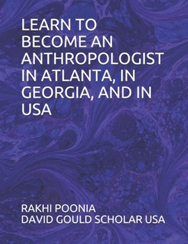 Learn to become an anthropologist in Atlanta, in Georgia, and in U.S.A