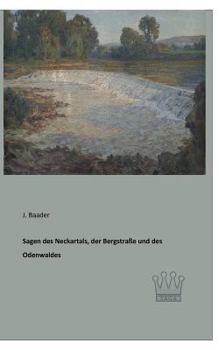 Paperback Sagen des Neckartals, der Bergstraße und des Odenwaldes [German] Book