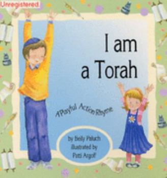 Hardcover I Am a Torah: A Playful Action Rhyme Book