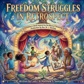 Freedom Struggles In Retrospect: The Musical Theatrical Production