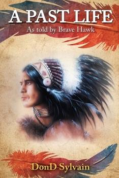 Paperback A Past Life: As told by Brave Hawk Book