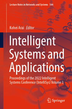 Paperback Intelligent Systems and Applications: Proceedings of the 2022 Intelligent Systems Conference (Intellisys) Volume 3 Book