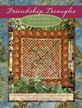 Paperback Friendship Triangles: 15 Beautiful Quilting Projects, Triangle Exchange Ideas, Easy, Step-By-Step Triangle Technique Book
