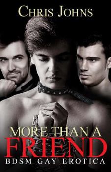 Paperback More Than A Friend: BDSM Gay Erotica Book