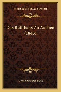 Das Rathhaus Zu Aachen (1843)
