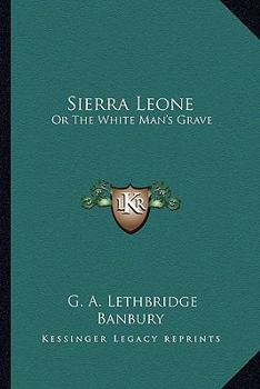 Paperback Sierra Leone: Or The White Man's Grave Book