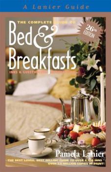 Paperback The Complete Guide to Bed & Breakfasts, Inns & Guesthouses in the United States, Canada, & Worldwide Book