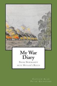 Paperback My War Diary: From Normandy Into Hitler's Reich Book