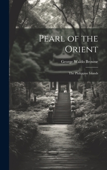 Hardcover Pearl of the Orient: The Philippine Islands Book