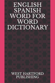 Paperback English Spanish Word for Word Dictionary: West Hartford Publishing Book