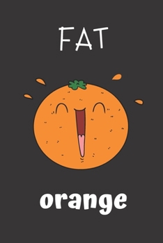 Paperback fat orange: small lined Orange Notebook / Travel Journal to write in (6'' x 9'') 120 pages Book