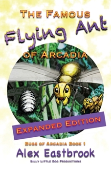 Paperback The Famous Flying Ant of Arcadia Book