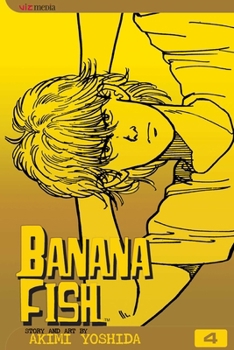 BANANA FISH 4 - Book #4 of the BANANA FISH