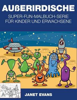 Paperback Außerirdische: Super-Fun-Malbuch-Serie für Kinder und Erwachsene [German] Book