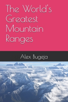 The World's Greatest Mountain Ranges