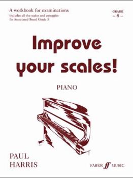 Improve Your Scales! Piano, Grade 5
