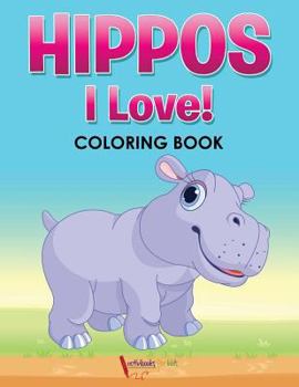 Paperback Hippos! I Love! Coloring Book