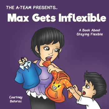 Paperback Max Gets Inflexible: A Book About Staying Flexible Book