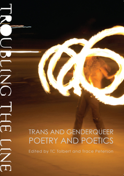 Paperback Troubling the Line: Trans and Genderqueer Poetry and Poetics Book