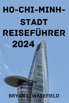 Paperback Ho-Chi-Minh-Stadt Reiseführer 2024. [German] Book