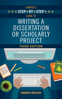 Paperback A Nurse's Step-By-Step Guide to Writing A Dissertation or Scholarly Project, Third Edition Book