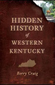 Hidden History of Western Kentucky - Book  of the Hidden History