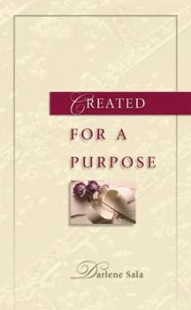Paperback Created for a Purpose: A Message of Hope for the Woman Struggling with Issues of Self-Esteem Book