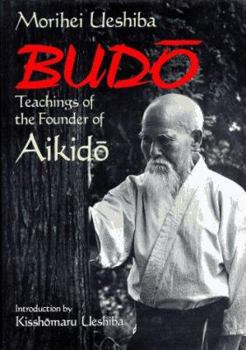 Hardcover Budo: Teachings of the Founder of Aikido Book