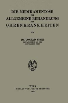 Paperback Die Medikamentöse Und Allgemeine Behandlung Der Ohrenkrankheiten [German] Book