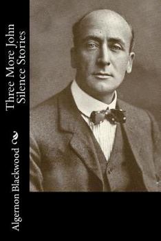 Paperback Three More John Silence Stories Book
