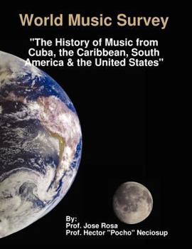 Paperback World Music Survey: The History of Music from Cuba, the Caribbean, South America and the United States Book