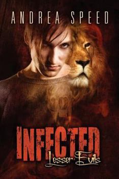Infected: Lesser Evils - Book #6 of the Infected