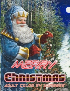Merry Christmas Adult Color By Numbers: a beautiful colouring book with Christmas designs on a black background, for gloriously vivid colours