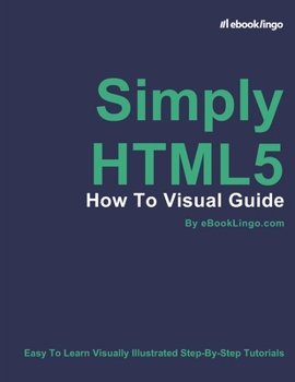 Paperback Simply HTML5: How To Visual Guide Book