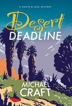 Hardcover Desert Deadline: A Dante & Jazz Mystery Book