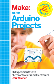Paperback Basic Arduino Projects: 26 Experiments with Microcontrollers and Electronics Book