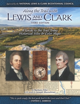 Paperback Along the Trail with Lewis & Clark: A Guide to the Trail Today (Revised) Book