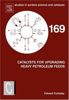 Hardcover Catalysts for Upgrading Heavy Petroleum Feeds: Volume 169 Book