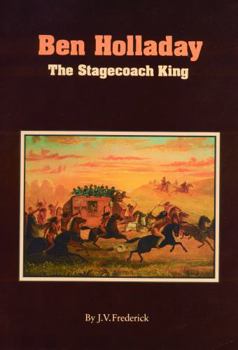 Paperback Ben Holladay: The Stagecoach King Book
