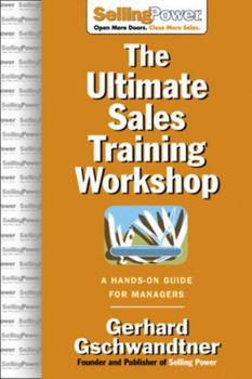 Hardcover The Ultimate Sales Training Workshop: A Hands-On Guide for Managers Book
