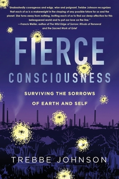 Paperback Fierce Consciousness: Surviving the Sorrows of Earth and Self Book