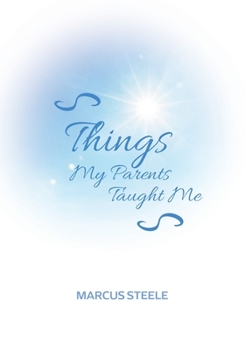 Paperback Things My Parents Taught Me: Lessons for Living Book