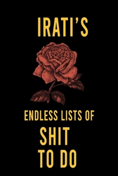 Paperback Irati's Endless Lists of Shit to do: Lined Writing Notebook Journal with Personalized Name Quote, 120 Pages, (6x9), Simple Freen Flower With Black Tex Book