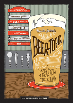 Uncle John's Beer-Topia - Book  of the Uncle John's Facts and Trivia