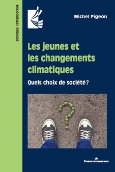 Les jeunes et les changements climatiques: Quels choix de société ? (French Edition)