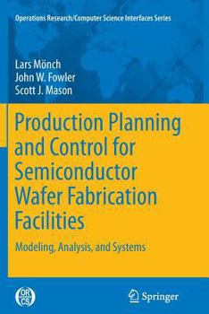 Paperback Production Planning and Control for Semiconductor Wafer Fabrication Facilities: Modeling, Analysis, and Systems Book